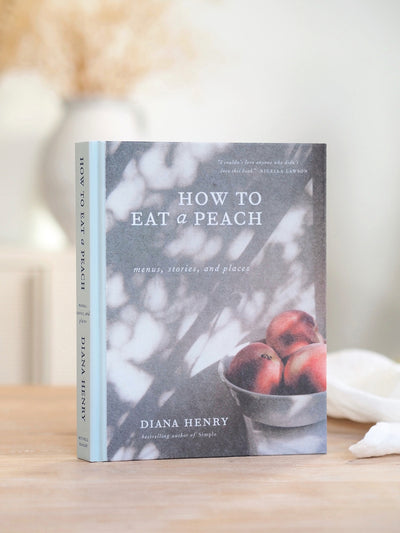 How to Eat a Peach: Menus, Stories and Places - The Cross Decor & Design