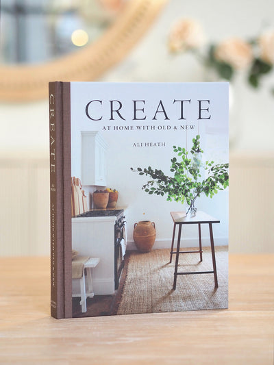 Create : At Home With Old & New Book - The Cross Decor & Design