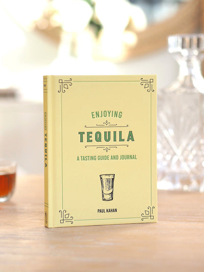 Enjoying Tequila: A Tasting Guide and Journal - The Cross Decor & Design