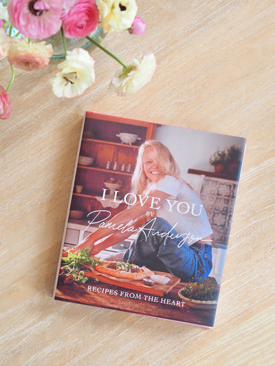 I Love You: Recipes from the Heart (A Cookbook)